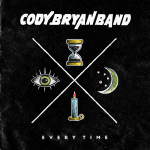 Album Every Time oleh Cody Bryan Band