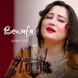 Listen to Bewafa song with lyrics from Saima Naz