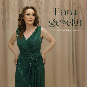 Listen to Hara Getdin song with lyrics from Gülyaz Məmmədova