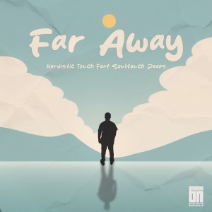 Listen to Far Away song with lyrics from Nerdistic Touch