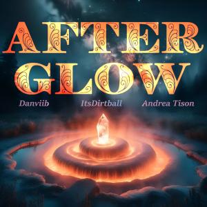 收聽danviib的AFTERGLOW (feat. Andrea Tison)歌詞歌曲