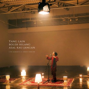 Album Yang Lain Boleh Hilang Asal Kau Jangan (Live Acoustic & Choir Version) from Mitty Zasia