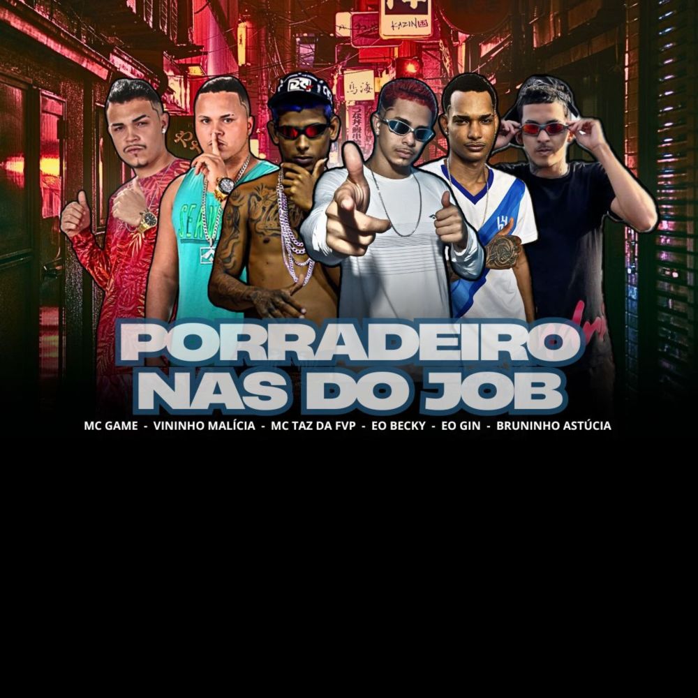 Porradeiro nas do Job (feat. EO Becky, Vininho Malicia, Eo Gin & mc kf) (Explicit)