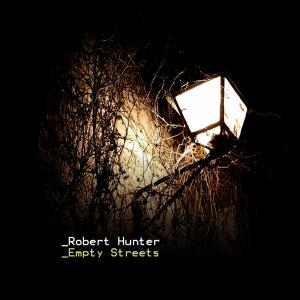 Listen to Empty Streets [Tech Mix] (Tech Mix) song with lyrics from Robert Hunter
