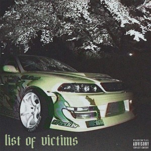 收听HXLLBXRN的LIST OF VICTIMS (Explicit)歌词歌曲