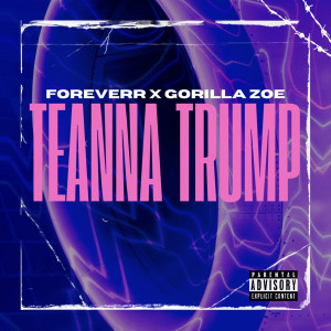 Gorilla Zoe的專輯Teanna Trump (Explicit)