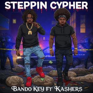 收聽Bando_key的Steppin Cypher (feat. Kashers) (Explicit)歌詞歌曲