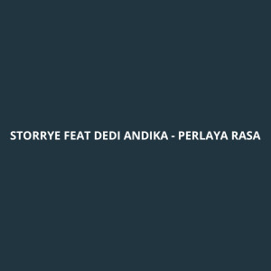 ดาวน์โหลดและฟังเพลง Perlaya Rasa พร้อมเนื้อเพลงจาก STORRYE