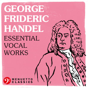 Various Artists的專輯George Frideric Handel: Essential Vocal Works