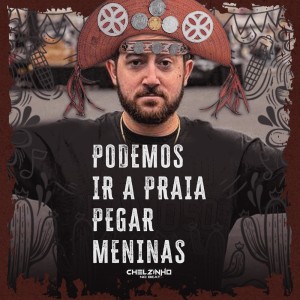 Chelzinho No Beat的專輯Podemos Ir a Praia Pegar Meninas (Explicit)