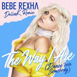 ดาวน์โหลดและฟังเพลง The Way I Are (Dance with Somebody) (DallasK Remix) พร้อมเนื้อเพลงจาก Bebe Rexha