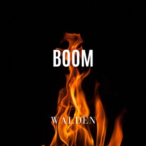 Listen to Boom (Explicit) song with lyrics from Walden