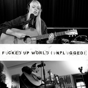 收聽Miss Sister的Fucked Up World (Unplugged) (Explicit) (Unplugged|Explicit)歌詞歌曲
