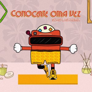 Album Conocerte Otra Vez (Sunsplash Remix) oleh Andrés Mata