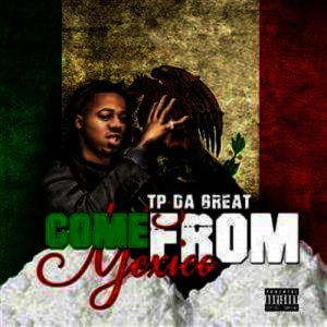ดาวน์โหลดและฟังเพลง Mexico พร้อมเนื้อเพลงจาก TP Da Great