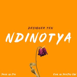 收聽Designer Ten的Ndinotya (feat. Jax Da Beat Bully)歌詞歌曲