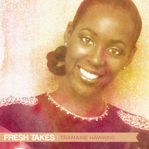 Tramaine Hawkins的專輯Fresh Takes