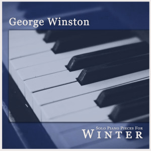 Album Solo Piano Pieces for Winter oleh George Winston