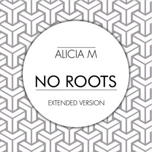 Alicia M的專輯No Roots