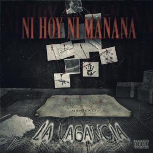 收聽La Vagancia的Ni Hoy Ni Mañana (Explicit)歌詞歌曲