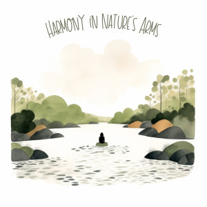 อัลบัม Harmony in Nature's Arms ศิลปิน Self Care Meditation