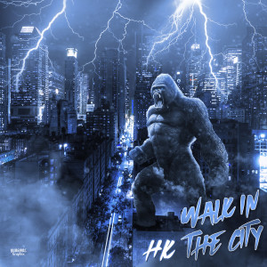 ดาวน์โหลดและฟังเพลง Walk in the City (Explicit) พร้อมเนื้อเพลงจาก HK