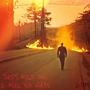 Com的專輯just hold on, i feel no ways (Explicit)