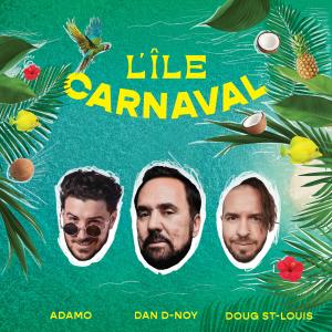 收聽Dan D-Noy的L'Île Carnaval (Radio Edit)歌詞歌曲