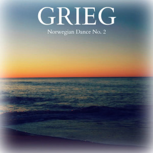 Grieg - Norwegian Dance No. 2