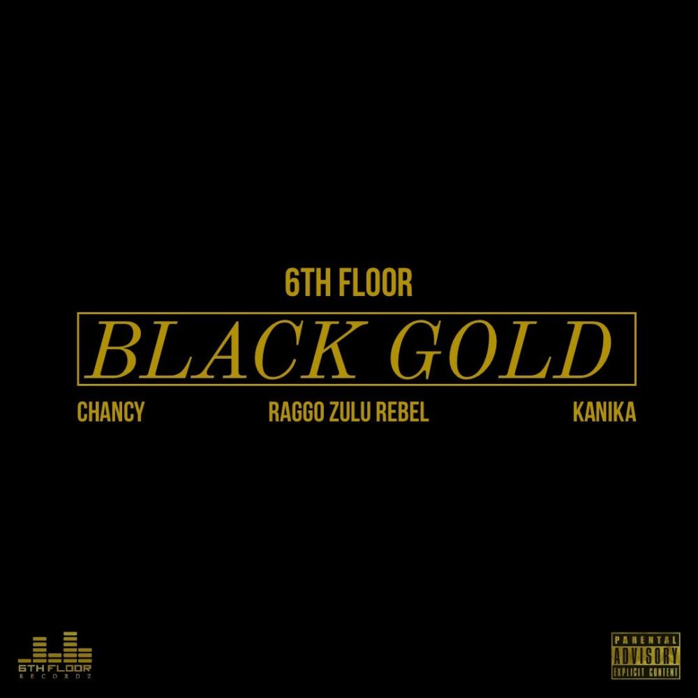 Black Gold (feat. Raggo Zulu Rebel, Chancy & Kanika) (Explicit)