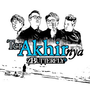 蝴蝶樂隊 (zButterfly)的專輯Terakhirnya (最後)