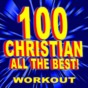 Album 100 Christian All the Best! Workout from CWH
