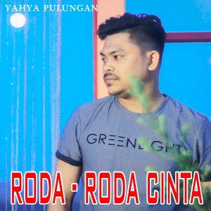Listen to RODA - RODA CINTA song with lyrics from Yahya Pulungan