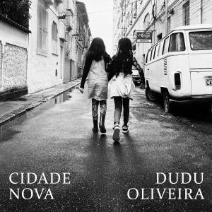 Dudu Oliveira的專輯Cidade Nova