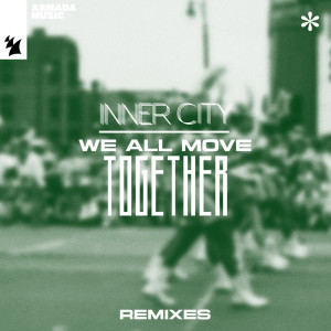 Inner City的專輯We All Move Together (Remixes)