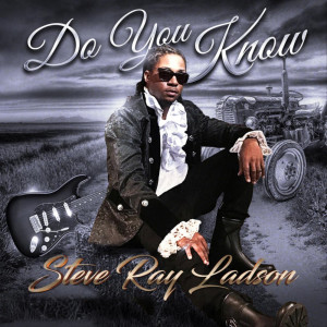 收聽Steve Ray Ladson的Do You Know歌詞歌曲