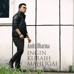 收听Andri Dharma的Ingin Kuraih Mahligai歌词歌曲