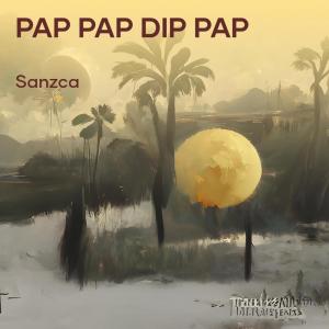 Dengarkan lagu Pap Pap Dip Pap nyanyian SANZCA dengan lirik