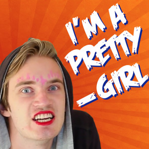 อัลบัม I'm A Pretty Girl ศิลปิน PewDiePie