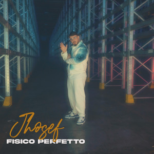 Listen to Fisico perfetto song with lyrics from Jhosef