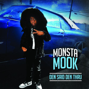 Listen to Den Said Den Thru (Explicit) song with lyrics from Monsta Mook
