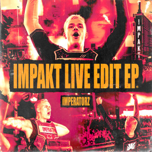 IMPAKT Live Edit EP dari Imperatorz