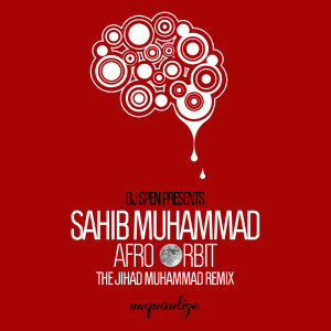อัลบัม Afro Orbit (The Jihad Muhammad Remix) ศิลปิน Sahib Muhammad