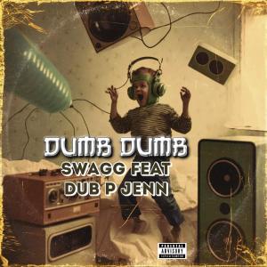 Dumb Dumb (feat. Dub P & Jenn) (Explicit)