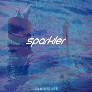 Sparkler的專輯Big Sonic Chill