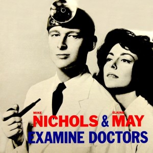 Elaine May的专辑Examine Doctors