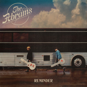 ดาวน์โหลดและฟังเพลง Reminder พร้อมเนื้อเพลงจาก The Abrams