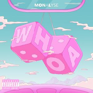 ดาวน์โหลดและฟังเพลง Whoa (Explicit) พร้อมเนื้อเพลงจาก Monalyse