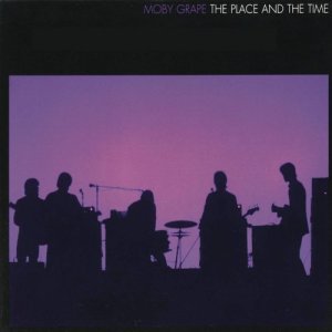 Moby Grape的專輯The Place And The Time