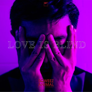 Dengarkan lagu Love is Blind nyanyian Sqweez Animal dengan lirik